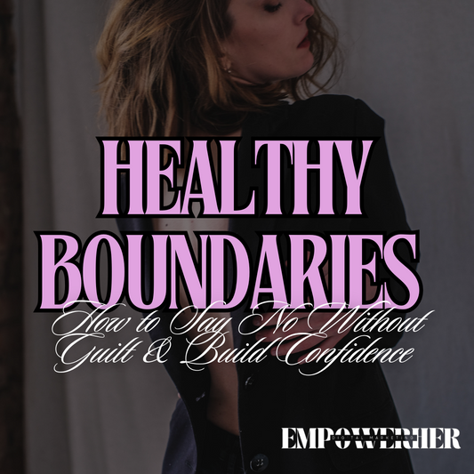 Healing & Thriving: How To Set Healthy Boundaries